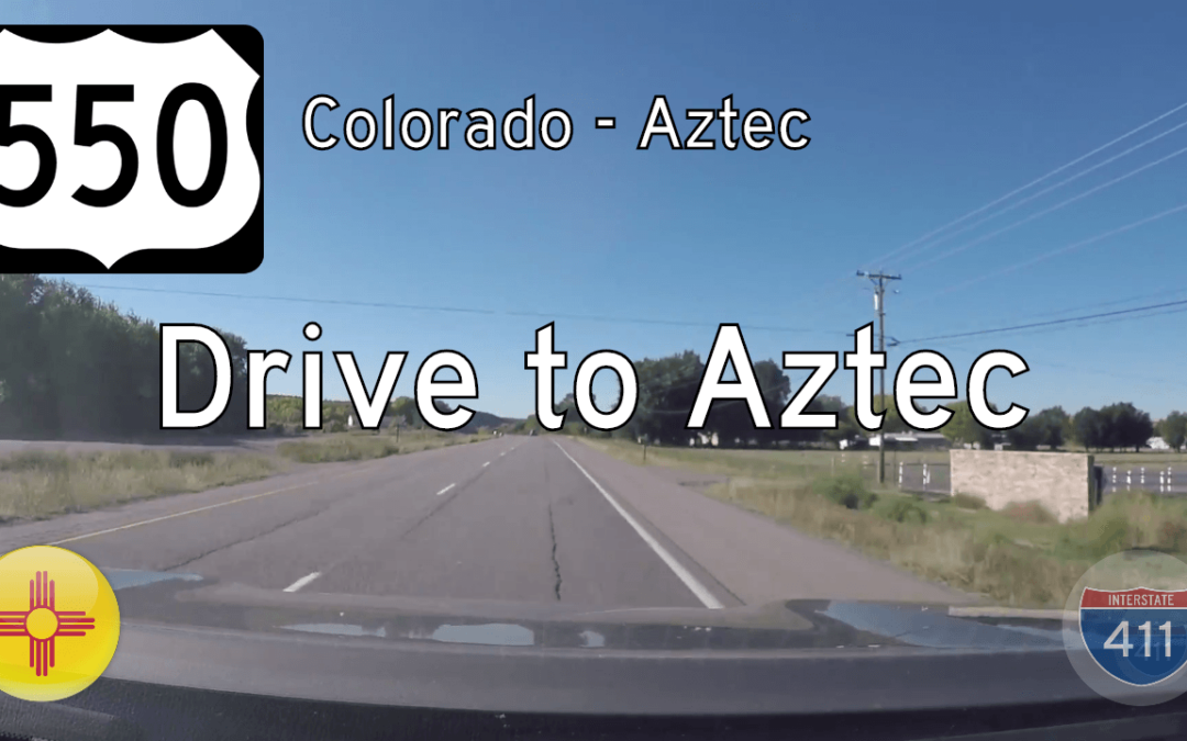 U.S. Highway 550 – Colorado to Aztec – New Mexico