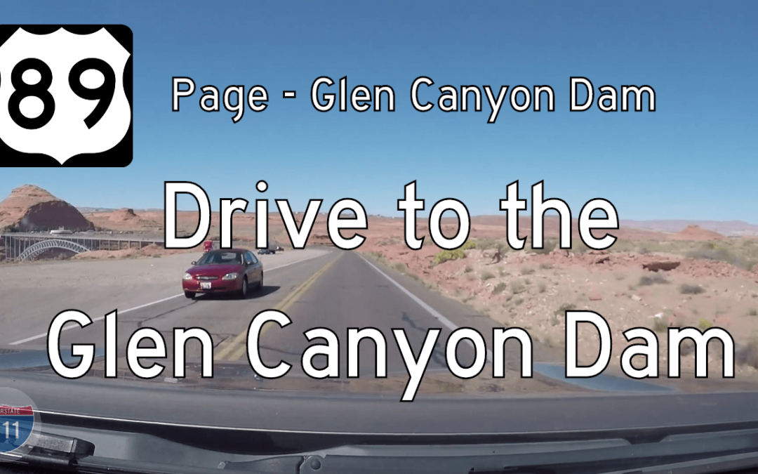 U.S. Highway 89 – Page to the Glen Canyon Dam – Arizona