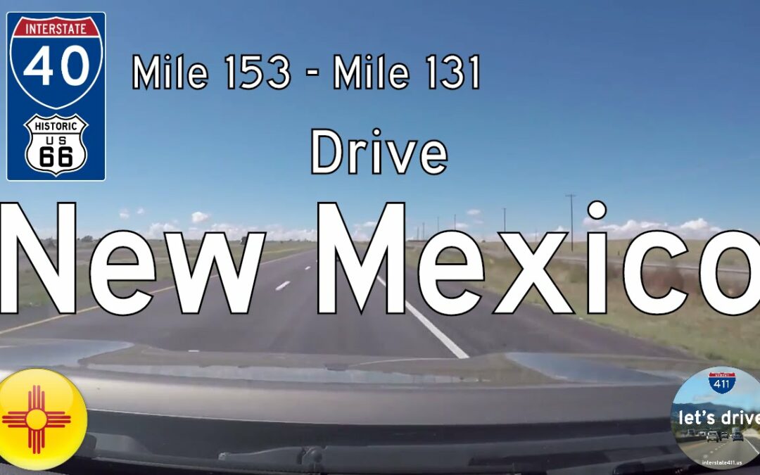 Interstate 40 – Mile 153 – Mile 131 – New Mexico