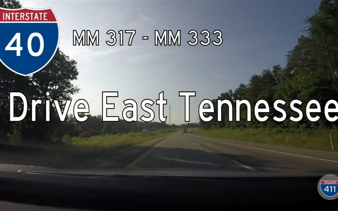 Interstate 40 – Mile 317 – Mile 333 – Tennessee