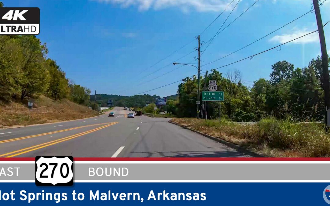 U.S. Route 270: Hot Springs to Malvern – Arkansas (4K/Real-Time)