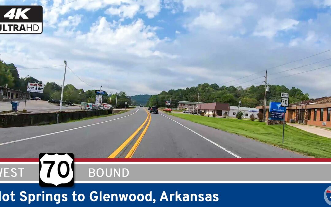 U.S. Route 70: Hot Springs to Glenwood – Arkansas (4K/Real-Time)