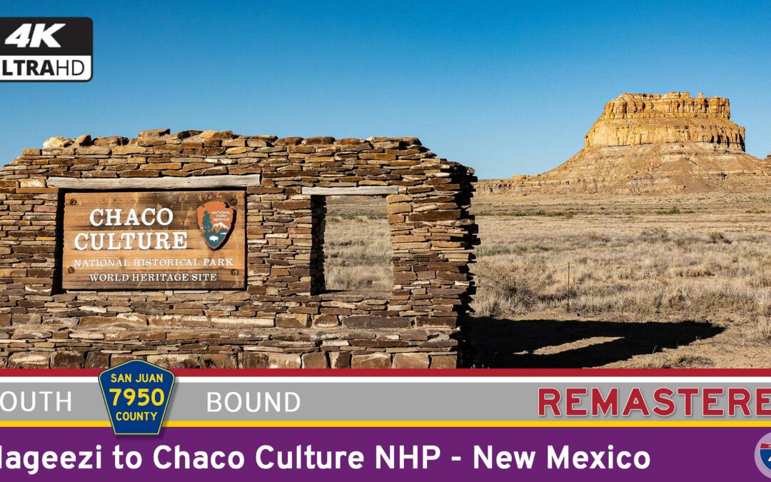 [Remastered] County Road 7950: Nageezi to Chaco Culture NHP – New Mexico