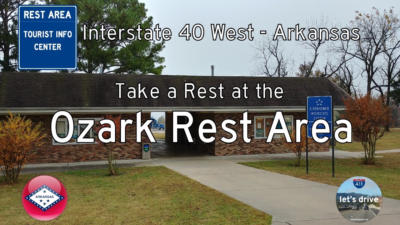 Rest Areas: Interstate 40 West – Ozark Rest Area – Mile 36 – Arkansas 🅿️ 🚻 🚮
